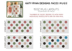 Face Mug layouts for mugs with 2-5 different faces in the 15oz size.