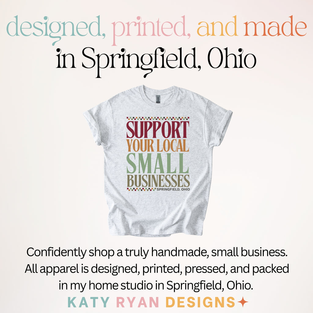 Confidently shop a truly handmade, small business. All apparel is designed, printed, pressed, and packed in my home studio in Springfield, Ohio.