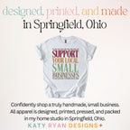 Confidently shop a truly handmade, small business. All apparel is designed, printed, pressed, and packed in my home studio in Springfield, Ohio.